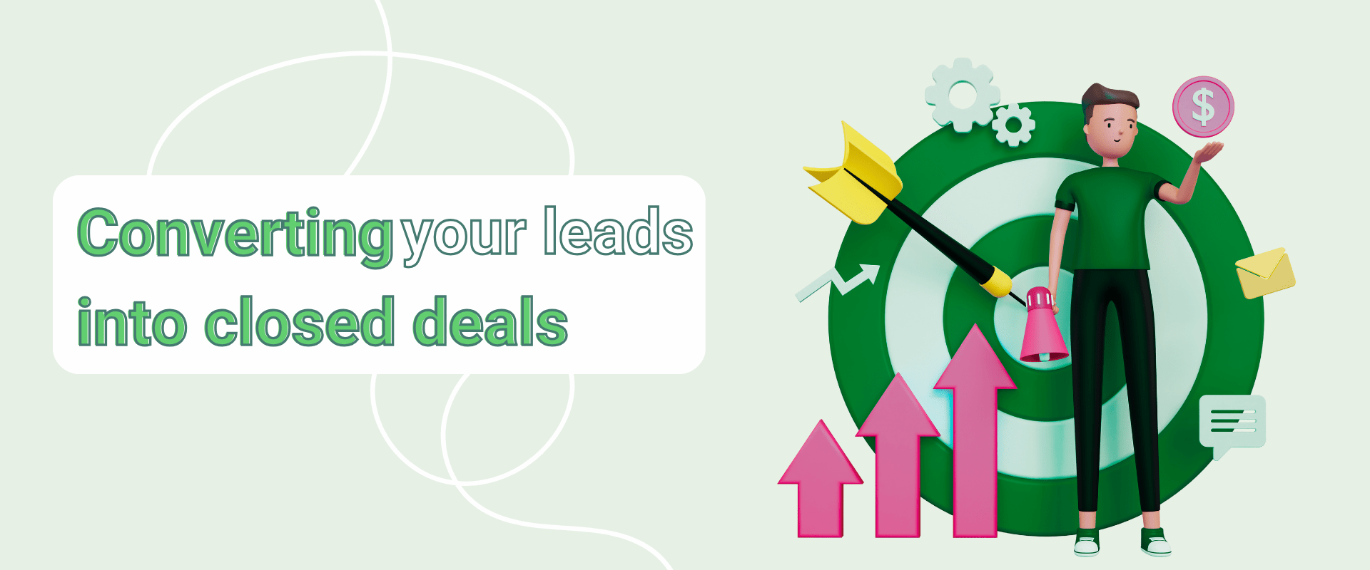 Converting your leads into closed deals